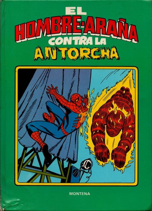 MONTENA. SPIDERMAN. EL HOMBRE-ARAÑA. LA ANTORCHA