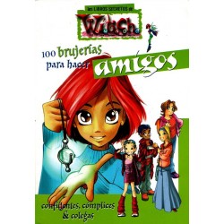 LOS LIBROS SECRETOS DE WITCH. 100 BRUJERÍAS PARA HACER AMIGOS