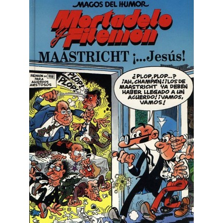 MORTADELO Y FILEMÓN "MAASTRICHT¡…JESÚS!"