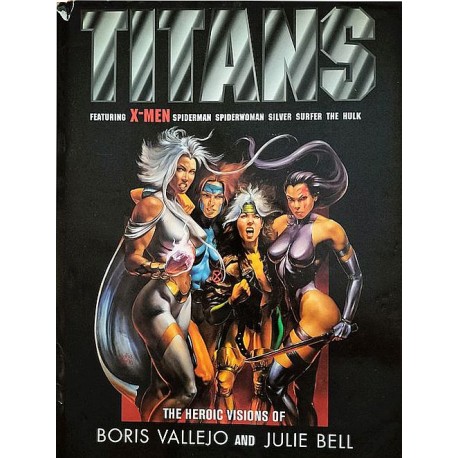 TITANS. THE HEROIC VISIONS OF BORIS VALLEJO AND JULIE BELL